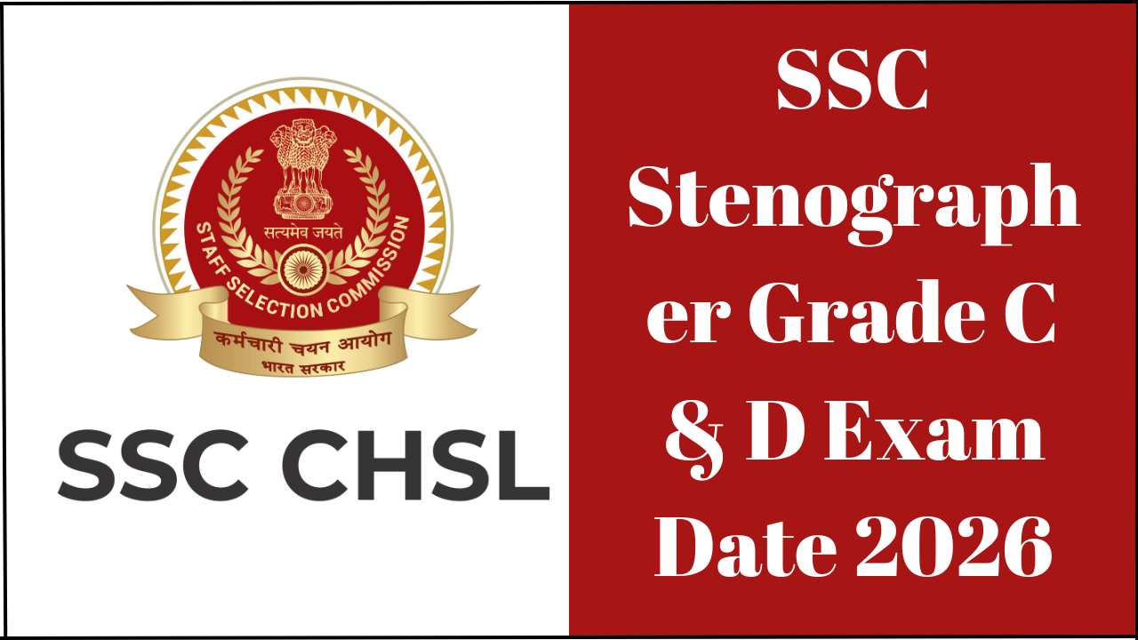 SSC Stenographer Grade C & D Exam Date 2026